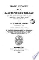 Elogio histórico del Dr. D. Antonio de S.-German leído en la sesión ordinaria de la Real Academia de Medicina y Cirujía de esta ciudad, el día 16 de mayo de 1836