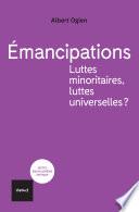 Émancipations. Luttes minoritaires, luttes universelles?