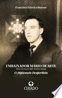 EMBAIXADOR MÁRIO DUARTE - (Mário de Faria e Melo Ferreira Duarte) - O DIPLOMATA DESPORTISTA