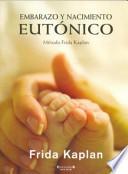 Embarazo y Nacimiento Eutonico. Metodo Frida Kaplan