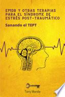 EMDR y otras terapias para el Síndrome de Estrés Post-Traumático