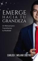 Emerge hacia tu Grandeza