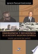Emergencia y decadencia de la reciente medicina española