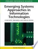 Emerging Systems Approaches in Information Technologies: Concepts, Theories, and Applications