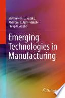 Emerging Technologies in Manufacturing