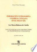 Emigración ultramarina y familia catalana en el siglo XIX. Los Moreu Rabassa de Calella (con una nota de Lluís Castañeda sobre las transferencias ultramarinas)
