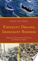 Emigrant Dreams, Immigrant Borders
