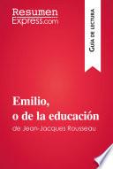 Emilio, o de la educación de Jean-Jacques Rousseau (Guía de lectura)