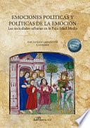 Emociones políticas y políticas de la emoción. Las sociedades urbanas en la Baja Edad Media