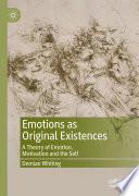 Emotions as Original Existences