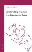Emotivistas por dentro y utilitaristas por fuera
