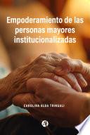 Empoderamiento de las personas mayores institucionalizadas