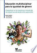 Empoderar a las mujeres a través de los Objetivos de Desarrollo Sostenible