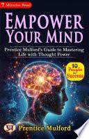 Empower Your Mind: Prentice Mulford's Guide to Mastering Life with Thought Power