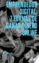 Emprendedor Digital: 7 formas de ganar dinero online