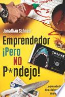 Emprendedor ¡Pero NO P*ndejo!