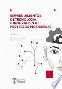 Emprendimientos de tecnología e innovación de proyectos ingenieriles