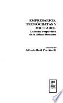 Empresarios, tecnócratas y militares