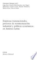 Empresas transnacionales, procesos de reestructuración industrial y políticas económicas en América Latina