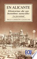 En Alicante: Historias de un hombre sencillo. La juventud