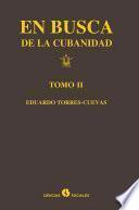En busca de la cubanidad. Tomo II