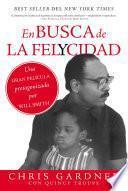 En busca de la felycidad (Pursuit of Happyness - Spanish Edition)