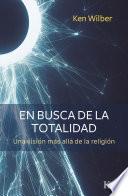 En busca de la totalidad