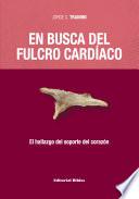 En busca del fulcro cardíaco