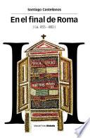 En el final de Roma (ca. 455-480)