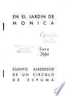 En el jardín de Monica [y] Cuento alrededor de un círculo de espuma