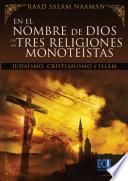 En el nombre de dios de las tres religiones monoteístas: judaísmo, cristianismo e islam