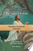 En el Nombre y Por el Poder de Mi Divino Maestro Jesucristo