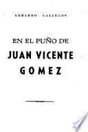 En el puño de Juan Vicente Gómez