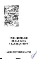 En el remolino de la fiesta y la catástrofe