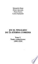 En el tinglado de la eterna comedia: Teatro costarricense 1890-1930