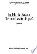 En Isla de Pascua los moai están de pie