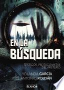 EN LA BÚSQUEDA TESTIGOS, PROTAGONISTAS DEL MISTERIO