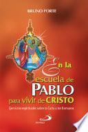 EN LA ESCUELA DE PABLO PARA VIVIR DE CRISTO