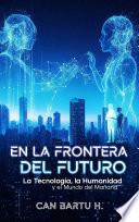 En la Frontera del Futuro