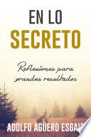 En Lo Secreto: Reflexiones Para Grandes Resultados