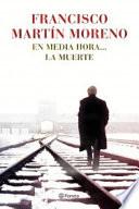 En media hora-- la muerte