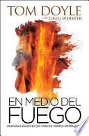 En Medio del Fuego