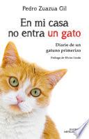 En mi casa no entra un gato