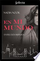 En mi mundo (Bilogía Entre dos mundos 2)