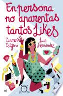 En persona no aparentas tantos likes