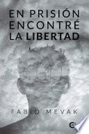 En prisión encontré la libertad