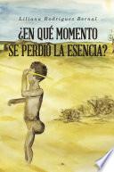 ¿EN QUÉ MOMENTO SE PERDIÓ LA ESENCIA?