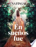 En sueños fue