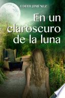 En un claroscuro de la luna