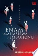 Enam Mahasiswa Pembohong